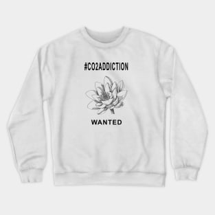 CO2 Addiction, My Plants are Addicted Crewneck Sweatshirt